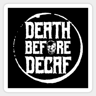 Death Before Decaf Sticker